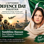 Defence Day: Sumblina Hassan Pays Tribute to Pakistan’s Armed Forces
