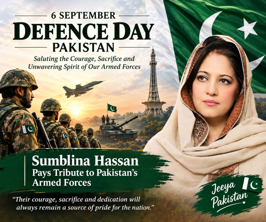 Defence Day: Sumblina Hassan Pays Tribute to Pakistan’s Armed Forces